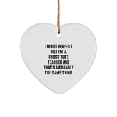 Substitute Teacher Gifts from Friends - Heart Ornament with Funny Quote - 'I'm Not Perfect' - Image 1